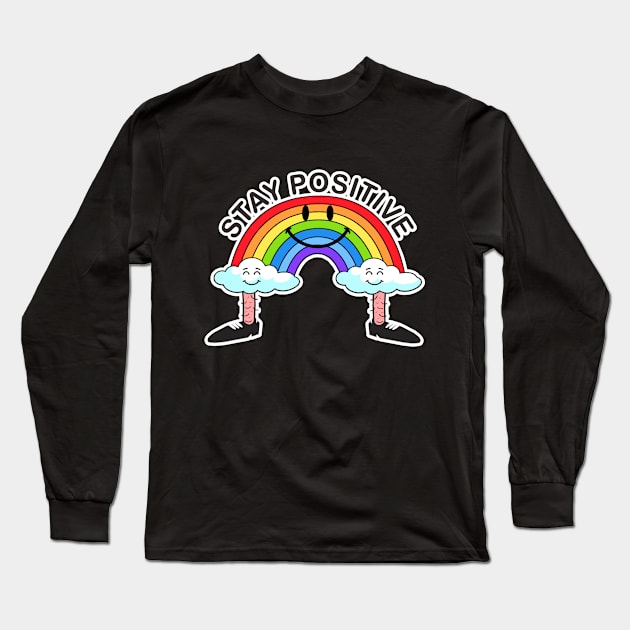 Stay Positive Long Sleeve T-Shirt by BeeFest